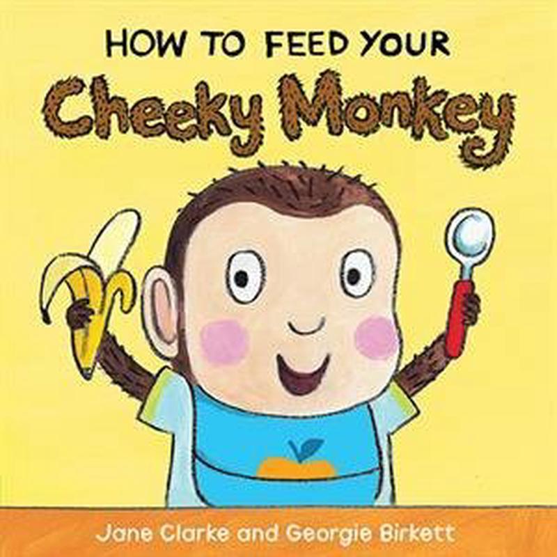 How To Feed Your Cheeky Monkey